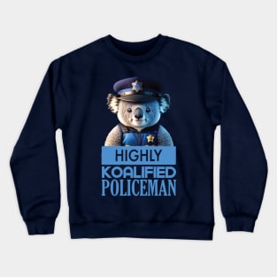 Just a Highly Koalified Policeman Koala 2 Crewneck Sweatshirt